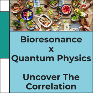 Bioresonance x Quantum Physics